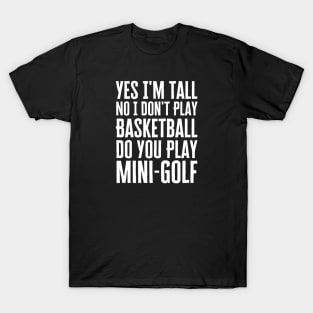 No I Don't Play Basketball T-Shirt